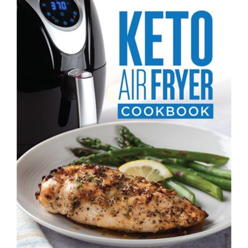 Keto Air Fryer Cookbook -- Publications International Ltd